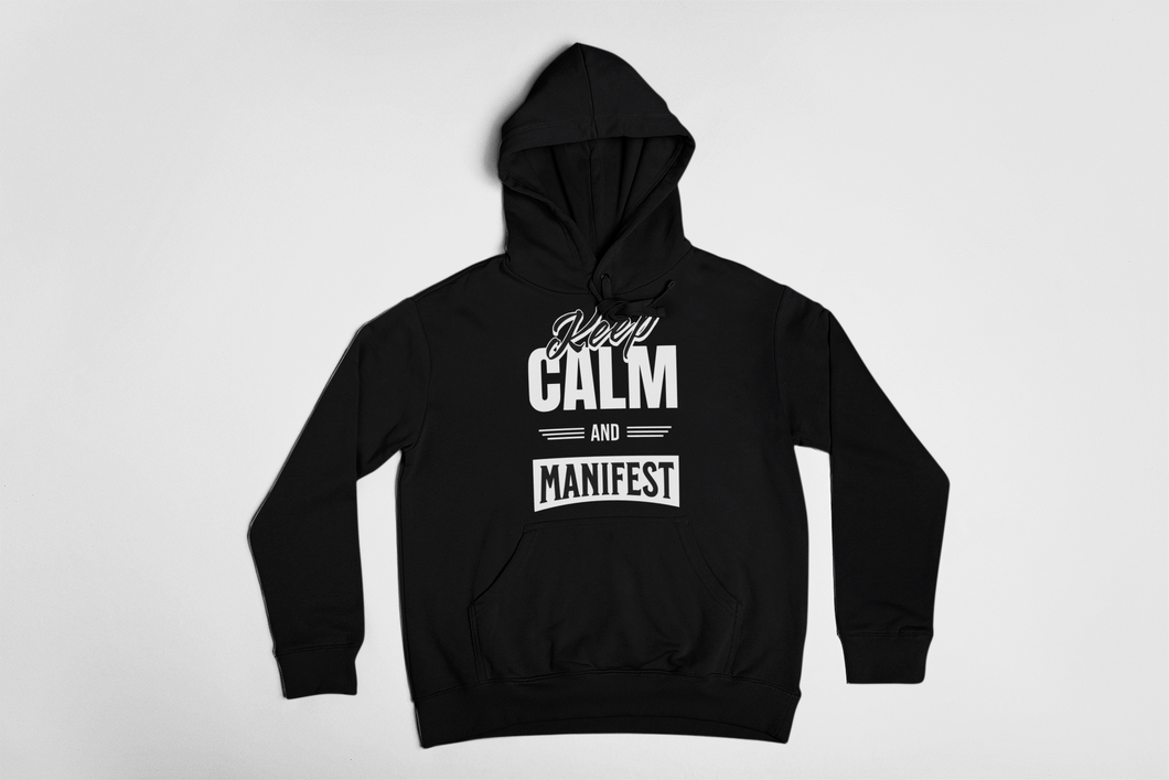 Keep Calm and Manifest Pullover Hoodie