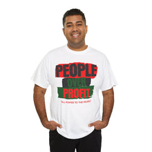 Load image into Gallery viewer, People Over Profit T-Shirt — "All Power to the People" Social Justice Tee
