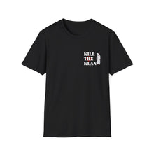 Load image into Gallery viewer, "Kill the Klan" Anti-Racism Statement Tee
